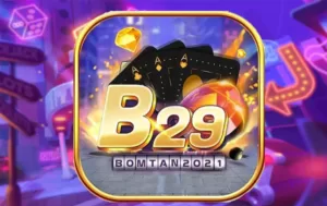 B29Club- cổng game đổi thưởng uy tín 2023
