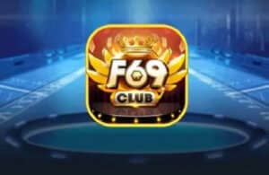 F69 club - Game bài đổi thưởng dễ trúng nhất 2023