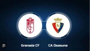 Soi kèo Granada vs Osasuna – 21h15 28/04/2024 – Kèo Tây Ban Nha